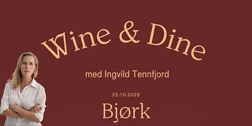 UTSOLGT! Wine & Dine med Ingvild Tennfjord