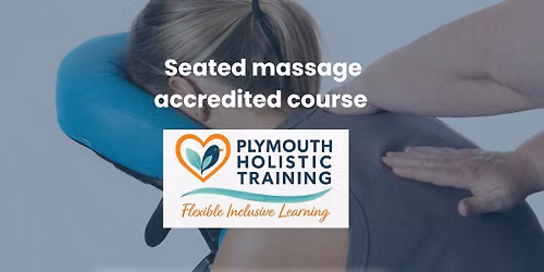 Seated Acupressure Massage \u2013 accredited one day course (Plymouth) \u00a3197