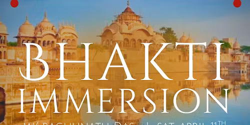 Bhakti Immersion Day Retreat w\/ Raghunauth Das