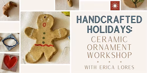 Handcrafted Holidays: Ceramic Ornament Workshop with Erica Lores