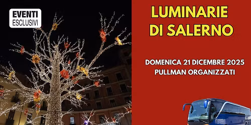 Luminarie di Salerno "Domenica 21 Dicembre 2025"\ud83c\udf84\ud83c\udf81 Pullman Organizzati \ud83d\ude8c