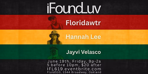 I Found Luv - June 19th w\/ DJs Floridawtr, Hannah Lee & Jayvi Velasco