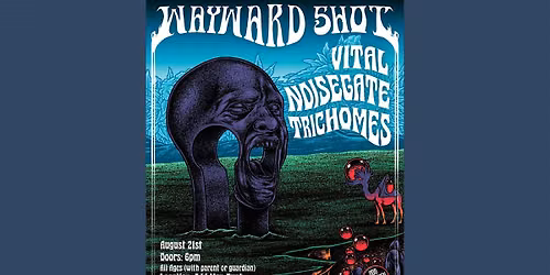 Four Rock Bands! Wayward Shot \u2022 Vital \u2022 Noisegate \u2022 Tr\u00efch\u00f8mes