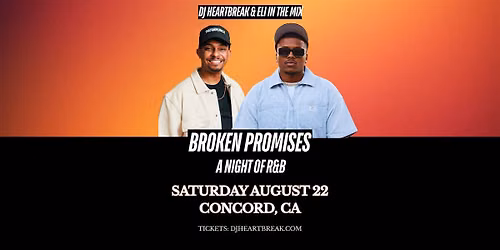 BROKEN PROMISES: A Night of R&B with DJ HEARTBREAK & Eli in the Mix