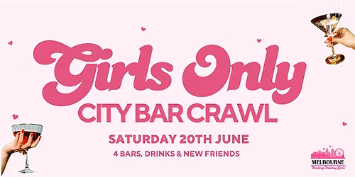 Girls Only Daytime City Bar Crawl | Melbourne Working Holiday Girls
