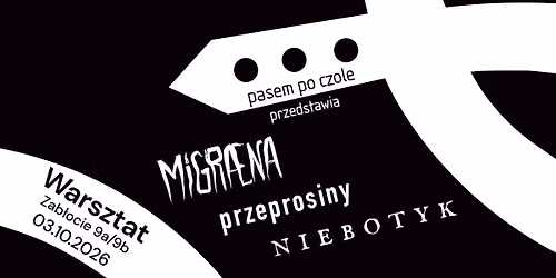 Przeprosiny + MIGR\u00c6NA + Niebotyk | 03.10.2026 Krak\u00f3w | Warsztat