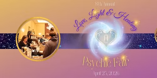 8th Annual Love, Light & Healing Psychic Fair!