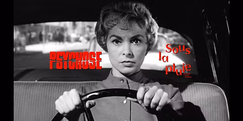 S\u00e9ance sp\u00e9ciale \u00b7 PSYCHOSE [VOSTF] \u00b7 En \u00e9cho \u00e0 l'\u00e9xposition SOUS LA PLUIE...
