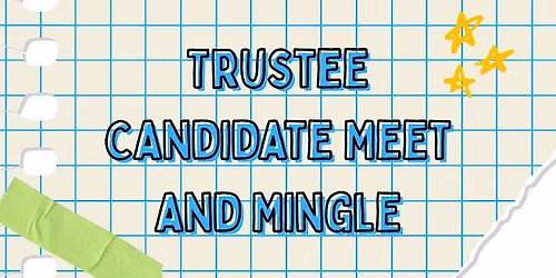 Trustee Candidate Meet and Mingle