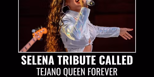 Tejano Queen Forever - Selena Tribute