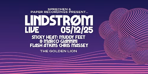 Lindstr\u00f8m Live: at The Golden Lion + Sticky Heat