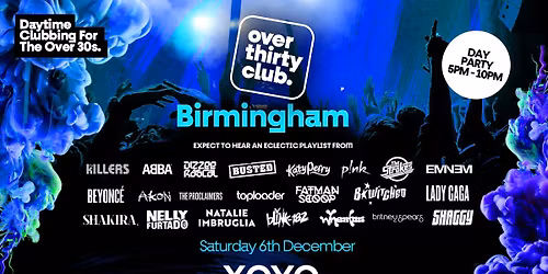 OVER 30's CLUB  - Daytime Clubbing - Birmingham \u2022 XOYO