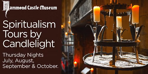 Spiritualism Tours by Candlelight at Hammond Castle Museum