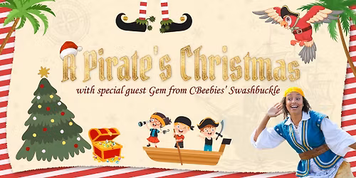 A Pirate\u2019s Christmas with special guest Gem from CBeebies\u2019 Swashbuckle