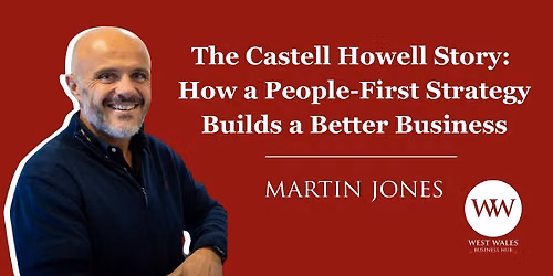 The Castell Howell Story: How a People-First Strategy Builds a Better Business