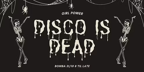 Girl Power: Disco Is Dead