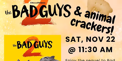 Bad Guys 2 & Animal Crackers