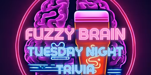 Fuzzy Brain's Tuesday Night Trivia