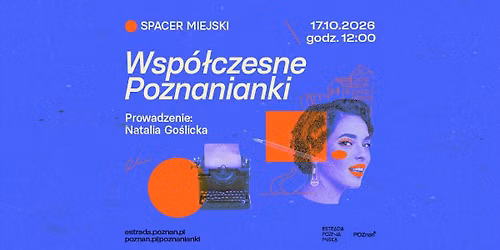 Spacer miejski \u201eWsp\u00f3\u0142czesne Poznanianki\u201d | Poznanianki. Historie tu\u017c obok nas