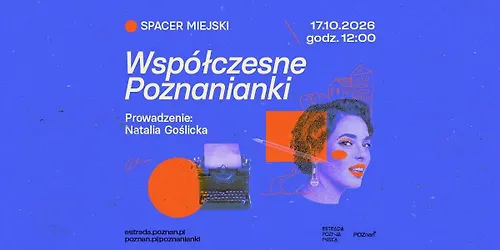 Spacer miejski Współczesne Poznanianki Poznanianki. Historie tuż obok nas