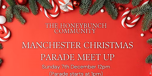 The Honeybunch Community - Manchester Christmas Parade Family Meet Up
