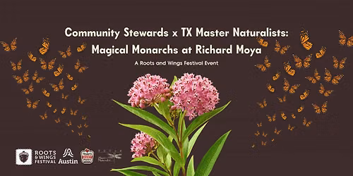 Community Stewards x TX Master Naturalists: Magical Monarchs