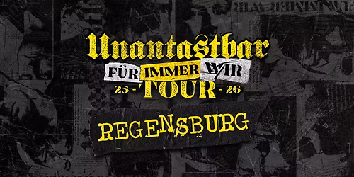 Unantastbar | Regensburg - F\u00dcR IMMER WIR Tour 