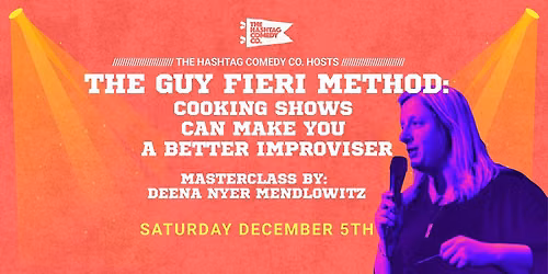 The Guy Fieri Method: Cooking Shows  Can Make You  a Better Improviser