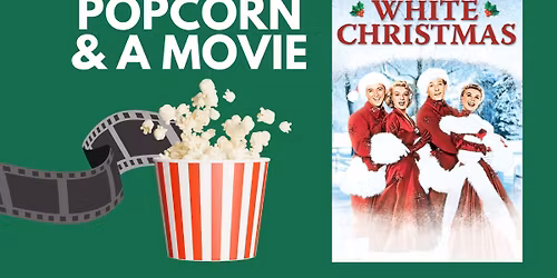 Popcorn & a Movie: White Christmas