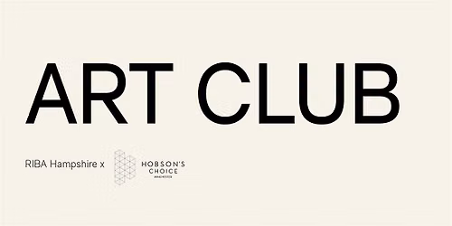 RIBA Hampshire Art Club x Hobson's Choice