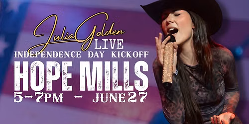 Julia Golden LIVE @ Independence Day Kick-off in Hope Mills