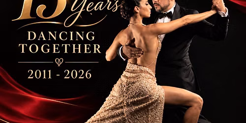 LEONEL & NATALIA \u272815th.  Anniversary Milonga\u2728