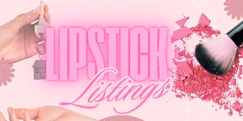 Lipstick & Listings