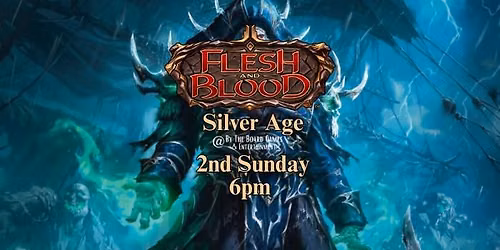 Flesh and Blood: Silver Age Sunday