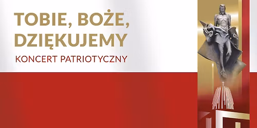 Patriotyczny koncert \u201eTobie, Bo\u017ce, dzi\u0119kujemy\u201d - niepowtarzalne wykonanie 300-osobowego ch\u00f3ru