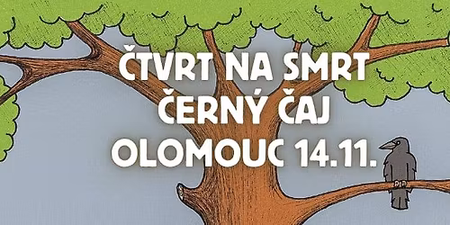 Dvojkoncert \u010ctvrt na smrt\/\u010cern\u00fd \u010daj Garch Olomouc