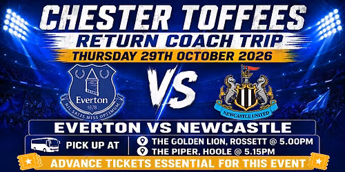 Chester Toffees - NEWCASTLE UNITED - Thursday 29th October 2026 - 19:45