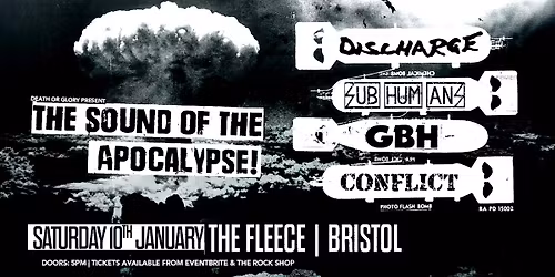 *SOLD OUT* The Sound Of The Apocalypse Ft Discharge \/ Subhumans \/ GBH \/ Conflict