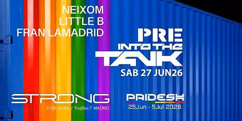 PRE\/INTO THE TANK, Strong Pridesh Madrid