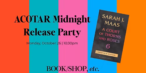 ACOTAR Midnight Release Party at book\/shop, etc.