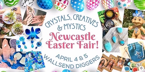\u2728\ud83d\udd2e Newcastle Crystals, Creatives & Mystics Easter Fair \ud83d\udd2e\u2728