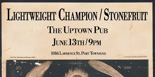Lightweight Champion + Stonefruit (MT) @ The Uptown Pub!