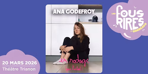 Ana Godefroy \u2022 20 mars 2026 \u2022 Th\u00e9\u00e2tre Trianon, Bordeaux