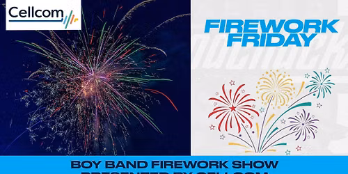Friday, June 19th - Boy Band Firework Show!