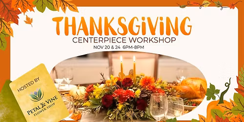 Thanksgiving Centerpiece Workshop