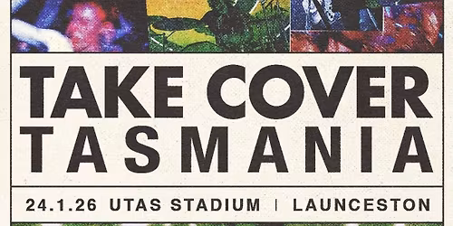 TAKE COVER TASMANIA \u2022 UTAS STADIUM