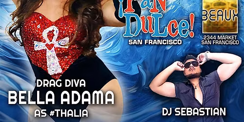 PAN DULCE HUMPDAY FIESTA "THALIA TRIBUTE NIGHT" @ BEAUX SF POWERED BY MISTR