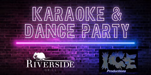 KARAOKE & DANCE PARTY at Riverside Grill