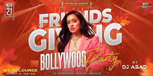 BOLLYWOOD PARTY | FRIENDSGIVING |MYTH - SAN JOSE | Nov 21