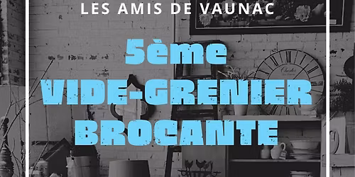 Vide-grenier \u00e0 Vaunac (43200 Yssingeaux)